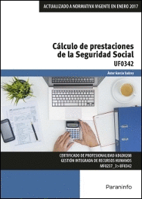 UF0342 - CALCULO DE PRESTACIONES DE LA SEGURIDAD SOCIAL