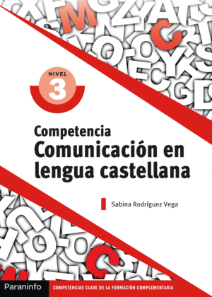 COMPETENCIA CLAVE: COMUNICACION EN LENGUA CASTELLANA NIVEL 3