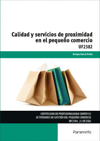 CALIDAD Y SERVICIOS PROXIMIDAD EN PEQUEÑO COMERCIO UF2382