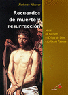 RECUERDOS DE MUERTE Y RESURRECCION