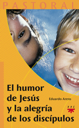 HUMOR DE JESUS Y LA ALEGRIA DE LOS DISCIPULOS, EL