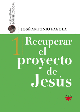 RECUPERAR EL PROYECTO DE JESÚS