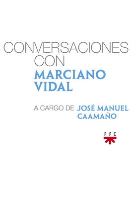 CONVERSACIONES CON MARCIANO VIDAL