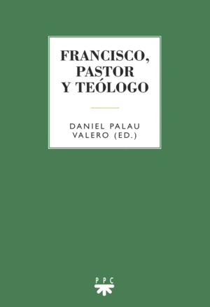 FRANCISCO, PASTOR Y TEOLOGO