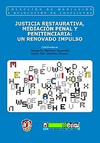 JUSTICIA RESTAURATIVA, MEDIACIÓN PENAL Y PENITENCIARIA: UN RENOVADO IMPULSO