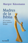 MADRES DE LA BIBLIA 294. 20 RELATOS PARA NUESTRO TIEMPO