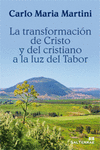 TRANSFORMACIÓN DE CRISTO Y DEL CRISTIANO A LA LUZ DEL TABOR, LA.