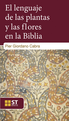 LENGUAJE DE LAS PLANTAS Y LAS FLORES EN LA BIBLIA, EL 96