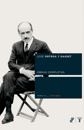 JOSE ORTEGA Y GASSET OBRAS COMPLETAS TOMO III 1917 1925