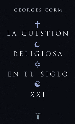 CUESTION RELIGIOSA EN EL SIGLO XXI, LA