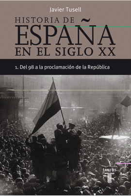HISTORIA DE ESPAÑA 1, SIGLO XX DEL 98 A LA PROCLAMACION REPUBLICA