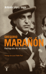 GREGORIO MARAÑON RADIOGRAFIA DE UN LIBERAL