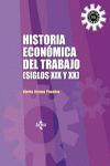HISTORIA ECONOMICA DEL TRABAJO SIGLOS XIX Y XX