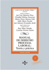 MANUAL DE DERECHO PROCESAL LABORAL TEORIA Y PRACTICA +CD 3ªED.