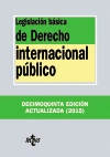 LEGISLACIÓN BÁSICA DE DERECHO INTERNACIONAL PÚBLICO 253, 15ª EDICION 2015
