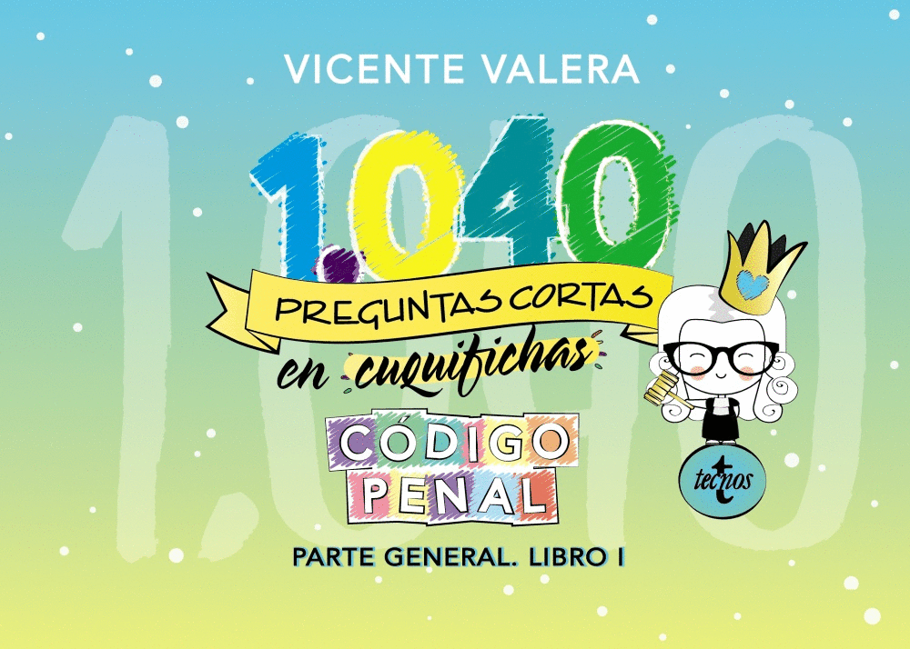 1040 PREGUNTAS CORTAS EN CUQUIFICHAS CÓDIGO PENAL