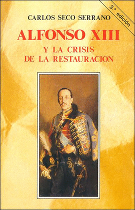 ALFONSO XIII Y LA CRISI DE LA RESTAURA- CION