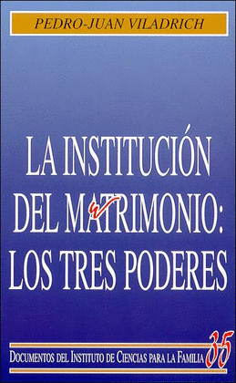 INSTITUCION DEL MATRIMONIO: LOS TRES PODERES