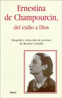 ERNESTINA DE CHAMPOURCIN. DEL EXILIO A DIOS