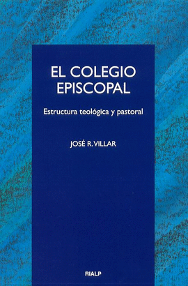 COLEGIO EPISCOPAL, EL ESTRUCTURA TEOLOGICA Y PASTORAL