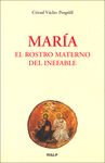 MARIA EL ROSTRO MATERNO DEL INEFABLE