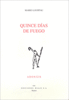 QUINCE DIAS DE FUEGO (ACCESIT PREMIO ADONAIS 2009)