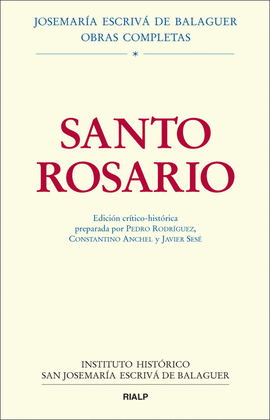 SANTO ROSARIO (JOSE MARIA ESCRIVA DE BALAGUER OBRAS COMPLETAS)