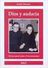 DIOS Y AUDACIA (MI JUVENTUD JUNTO A SAN JOSEMARIA)
