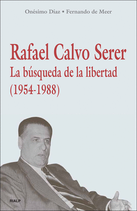 RAFAEL CALVO SERER LA BUSQUEDA DE LA LIBERTAD 1954-1988