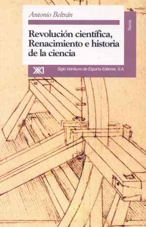 REVOLUCION CIENTIFICA RENACIMIENTO E HISTORIA DE LA CIENCIA