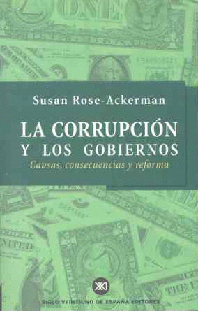 CORRUPCION Y LOS GOBIERNOS,LA.CAUSAS,CONSECUENCIAS