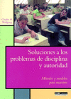SOLUCION A LOS PROBLEMAS DE DISCIPLINA Y AUTORIDAD