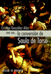 ORAR CON LA CONVERSION DE SAULO DE TARSO