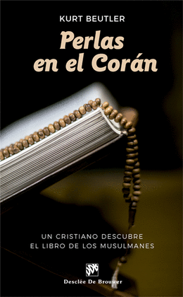PERLAS EN EL CORAN. UN CRISTIANO DESCUBRE EL LIBRO DE LOS MUSULMA