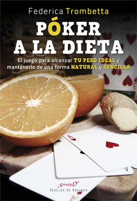 POKER A LA DIETA. EL JUEGO PARA ALCANZAR TU PESO IDEAL Y MANTENER