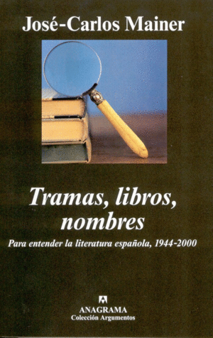 TRAMAS LIBROS NOMBRES (PARA APRENDER LITERATURA ESPAÑOLA 1944-200