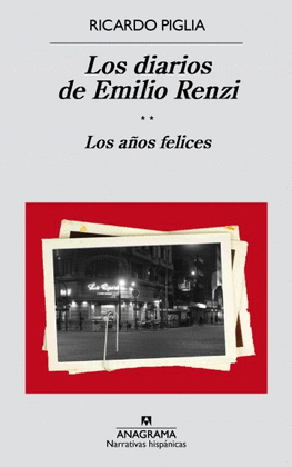 DIARIOS DE EMILIO RENZI. LOS AÑOS FELICES, LOS 570. TOMO II