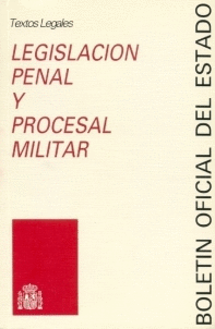 LEGISLACION PENAL PROCESAL MILITAR