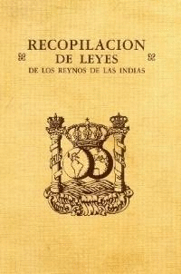 RECOPILACION DE LEYES DE LOS REYNOS DE LAS INDIAS 3 VOL