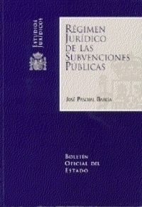 REGIMEN JURIDICO DE LAS SUBVENCIONES PUBLICAS