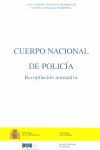 CUERPO NACIONAL DE POLICIA. RECOPILACION NORMATIVA