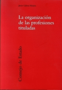 ORGANIZACION DE LAS PROFESIONES TITULADAS, LA
