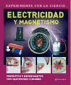 ELECTRICIDAD Y MAGNETISMO (EXPERIMENTA CON LA CIENCIA)