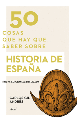 50 COSAS QUE HAY QUE SABER SOBRE LA HISTORIA DE ESPAÑA
