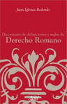 DICCIONARIO DE DEFINICIONES Y REGLAS DE DERECHO ROMANO (NUEVA EDI