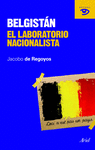 BELGISTAN EL LABORATORIO NACIONALISTA