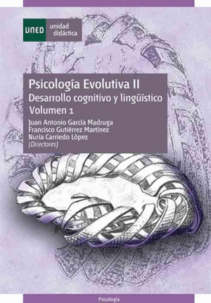 PSICOLOGIA EVOLUTIVA II VOLUMEN I DESARROLLO COGNITIVO Y LINGUIST