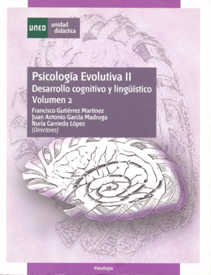PSICOLOGIA EVOLUTIVA II VOL.2 DESARROLLO COGNITIVO Y LINGUISTICO