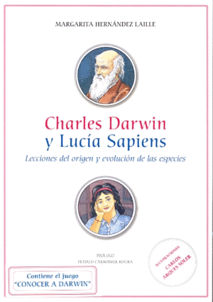 CHARLES DARWIN Y LUCIA SAPIENS. LECCIONES DEL ORIEGEN Y EVOLUCIÓN DE LAS ESPECIE