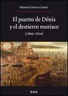 PUERTO DE DENIA Y EL DESTIERRO MORISCO, EL  1609-1610